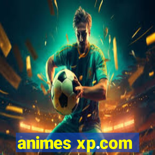 animes xp.com